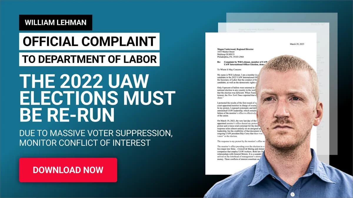 UAW presidential candidate Will Lehman files complaint with Department of Labor over massive disenfranchisement in UAW election, demands monitor be removed due to conflict of interest